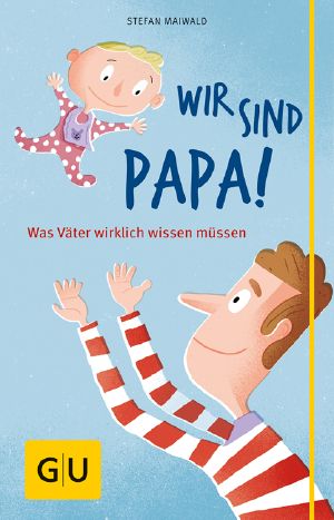 [GU 01] • Wir sind Papa!